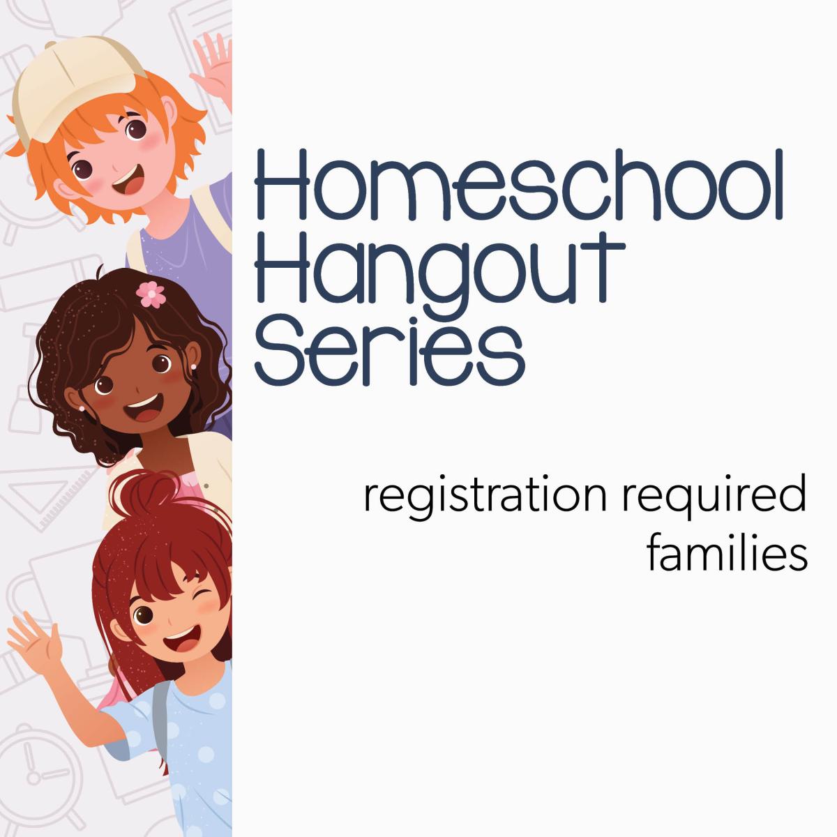Homeschool Hangout Series registration required Families 3 illustrated children