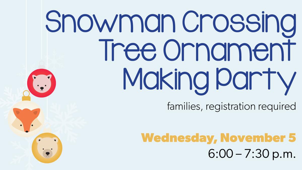 snowman crossing tree ornament making party